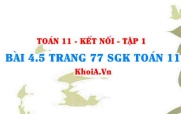 Bài 4.5 trang 77 SGK Toán 11 tập 1 Kết nối tri thức